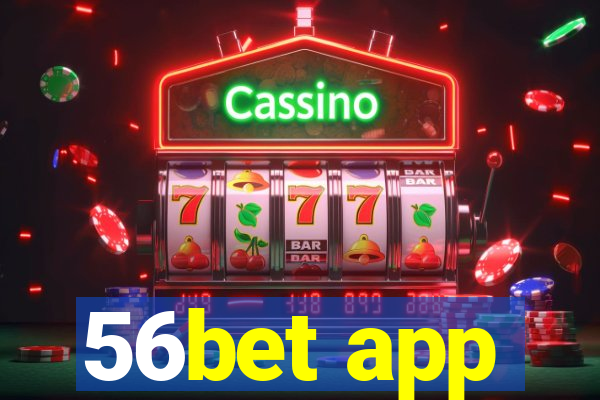 56bet app